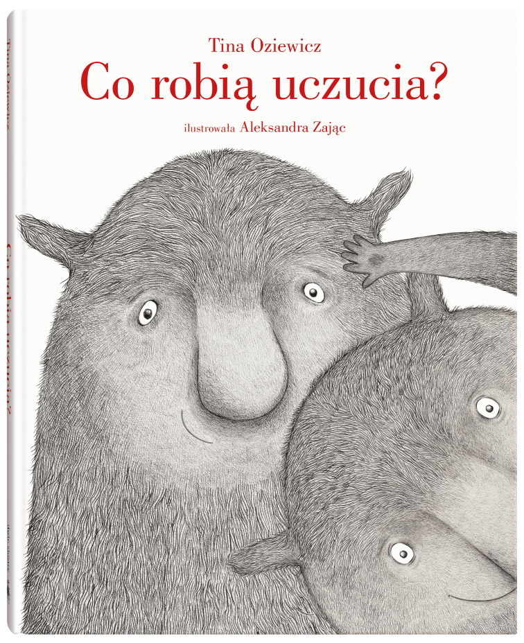Książka dla dzieci “Co robią uczucia?” – Tina Oziewicz